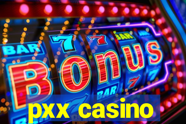 pxx casino